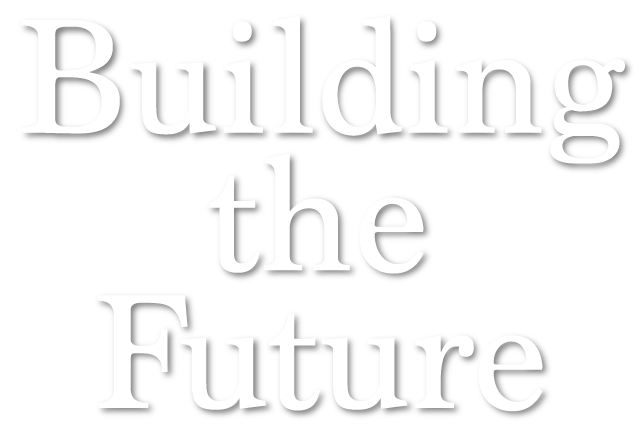 Building the Future